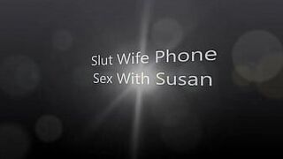 Slut Wife Phone Sex With Susan porn video